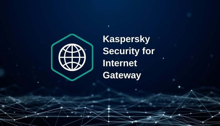 Kaspersky Security for Internet Gateway 2 Kaspersky Security for Internet